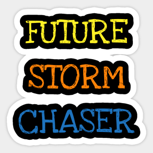 Future Storm Chaser Shirt Funny Meteorology Tornado Kids Tee T-Shirt Sticker